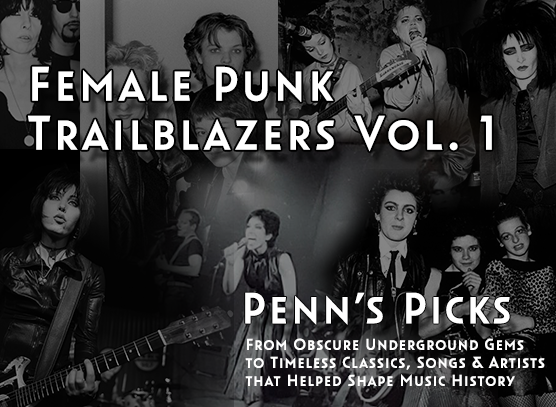 Penn's Picks: Female Punk Trailblazers, Vol. 1