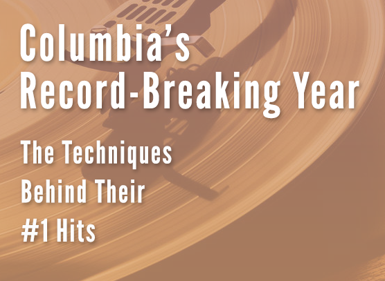 Columbia's Record-Breaking Year: The Techniques Behind Their #1 Hits